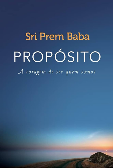 Propósito: A Coragem de Ser Quem Somos
