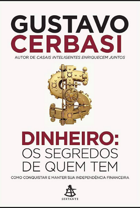 Dinheiro: Os segredos de quem tem